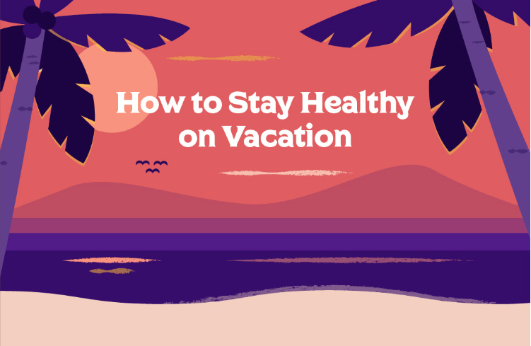 Stay Healthy on Vacation