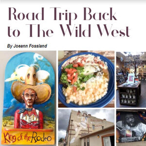 Road Trip Back to the Wild West (Food, Wine, Travel Magazine)